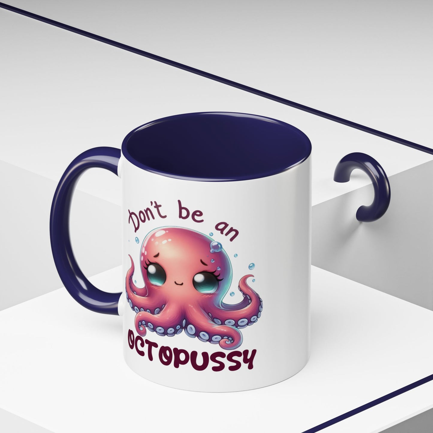 Humor Mug - Don't Be An Octopussy
