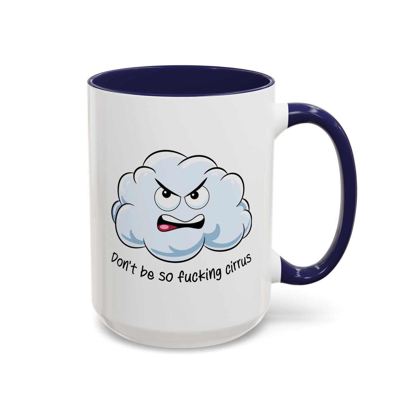 Adult Mug - Don't Be So Fucking Cirrus