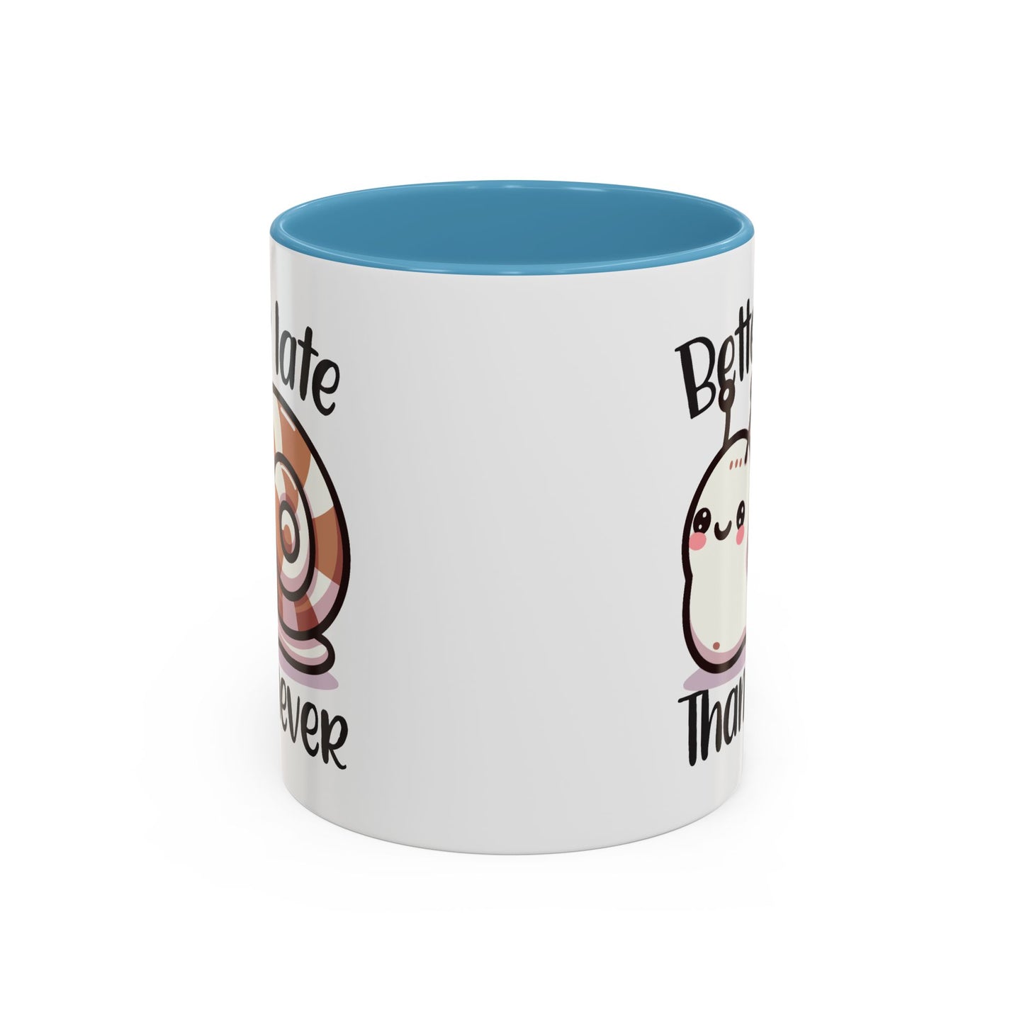 Humor Mug - Better Late Than Never