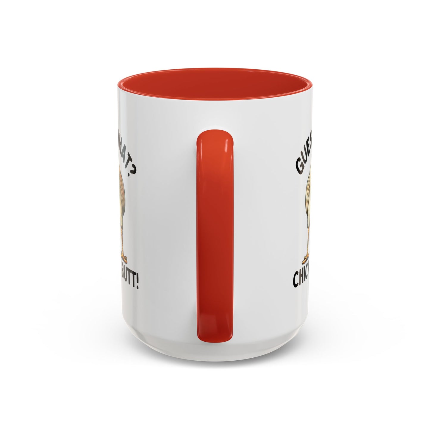 Humor Mug - Guess What Chicken Butt!