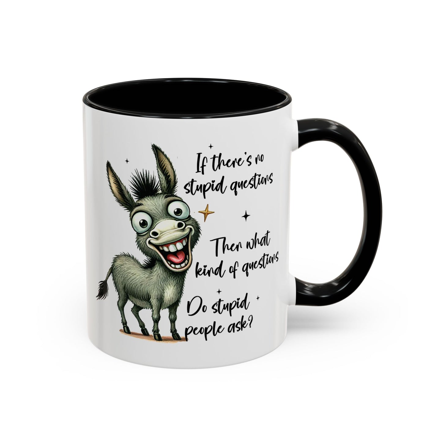 Humor Mug - If there are no stupid questions