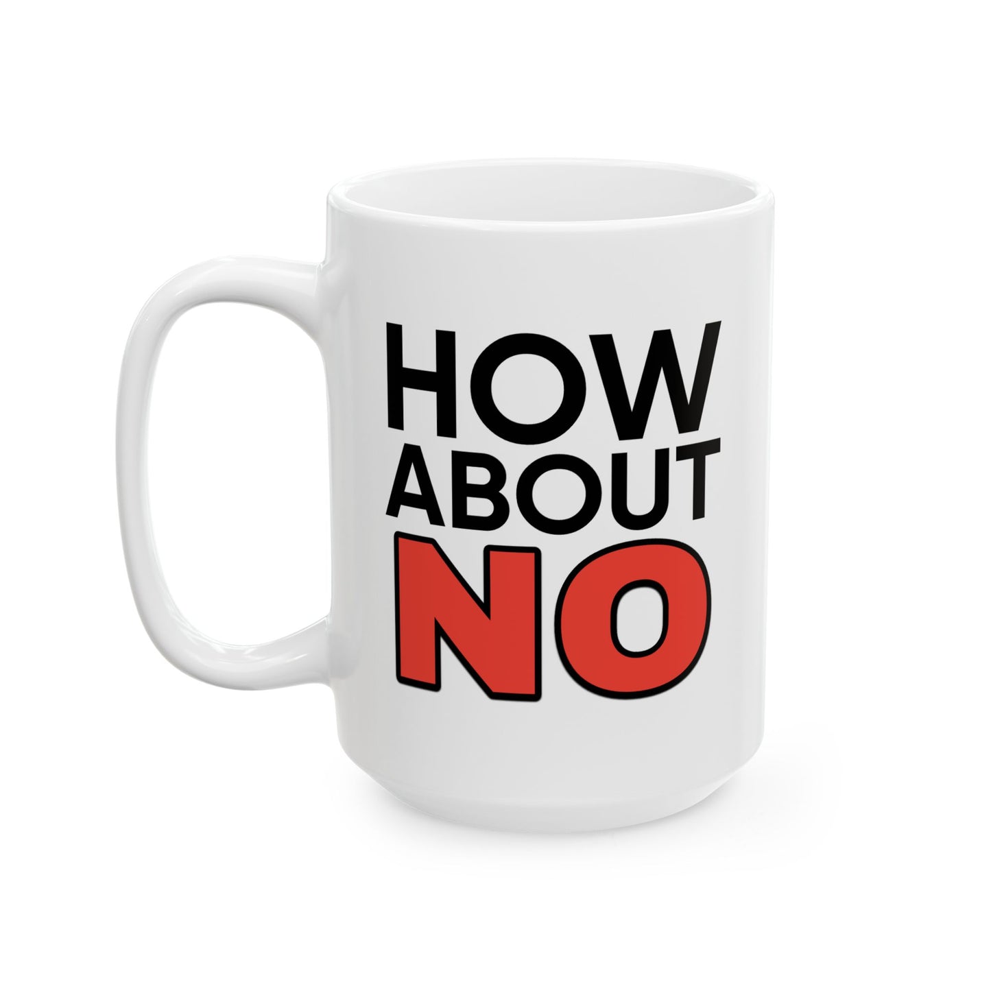 Humor Mug - How About No