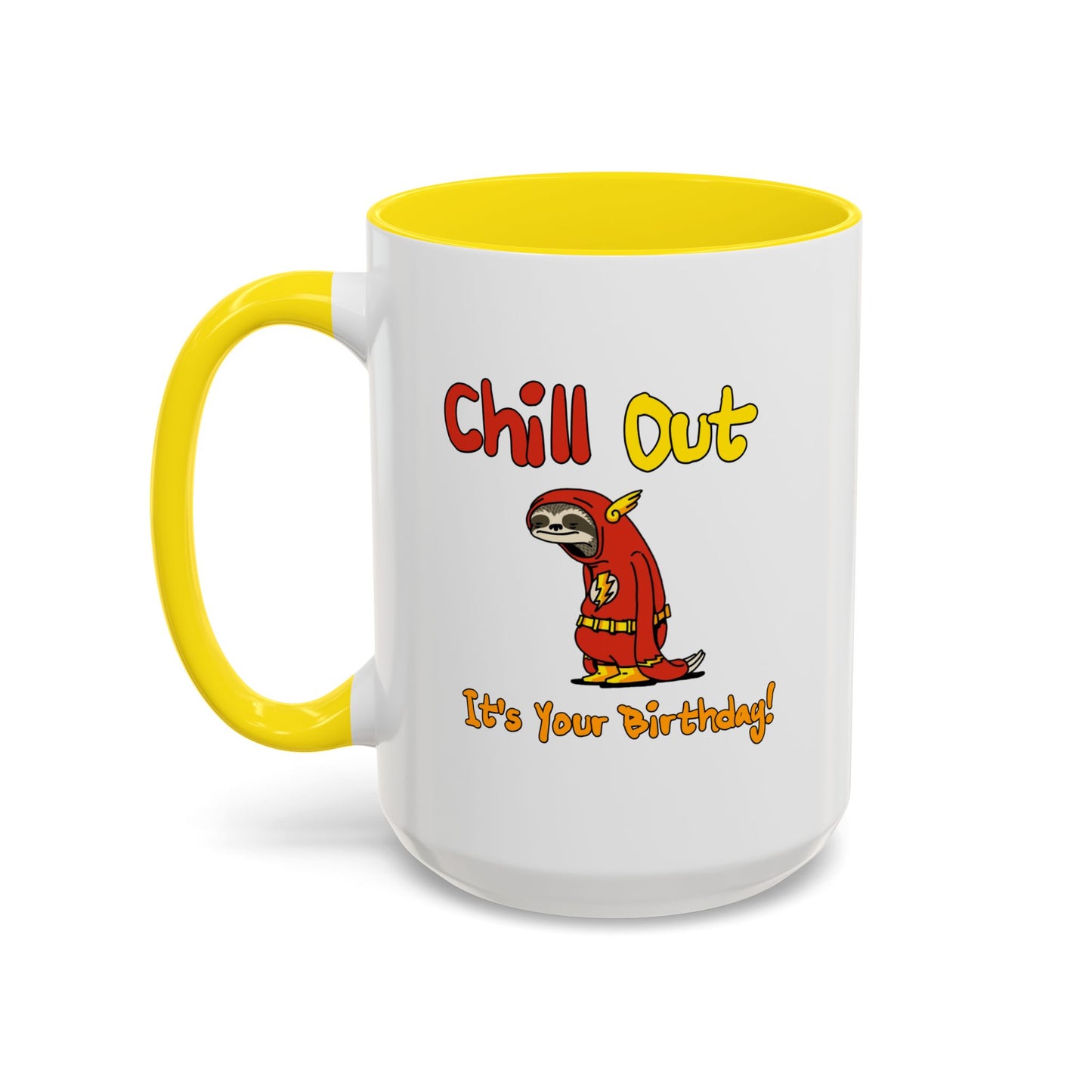 Birthday Mug - Chill Out It's Your Birthday