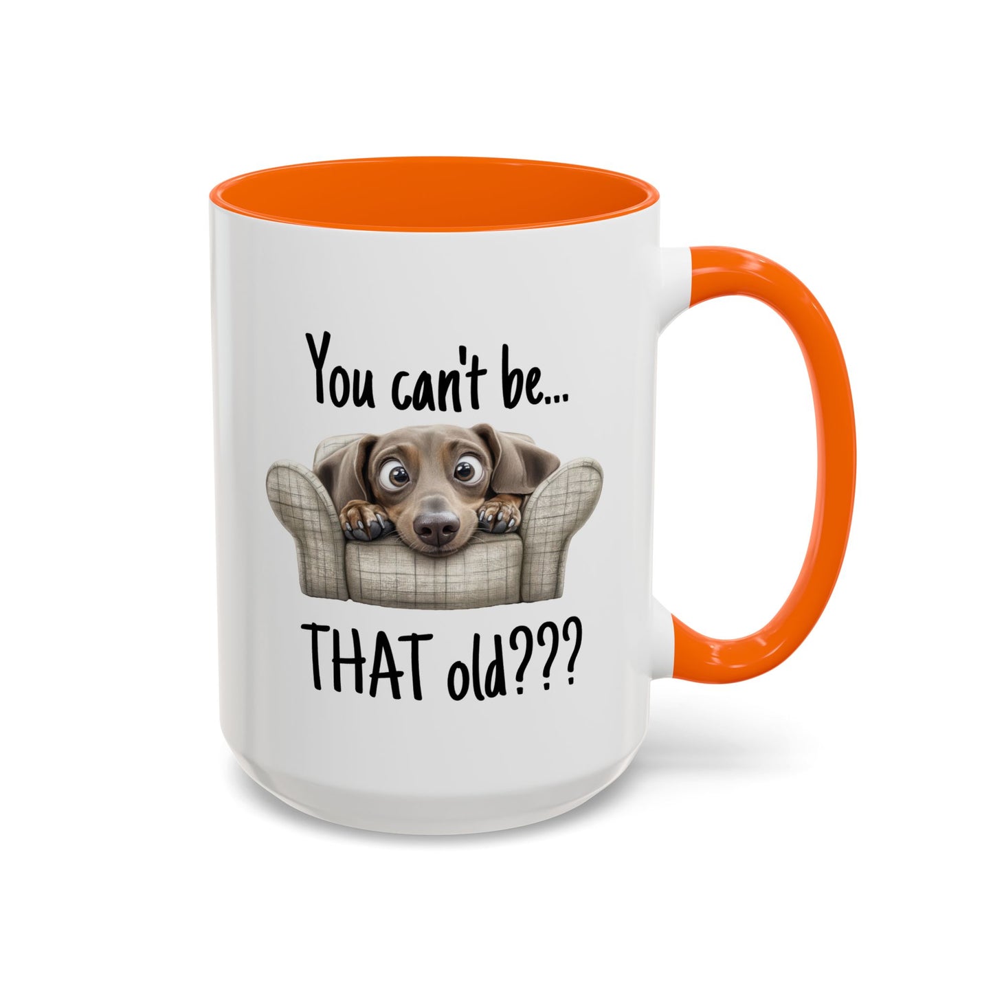 Birthday Mug - You Can't Be That Old