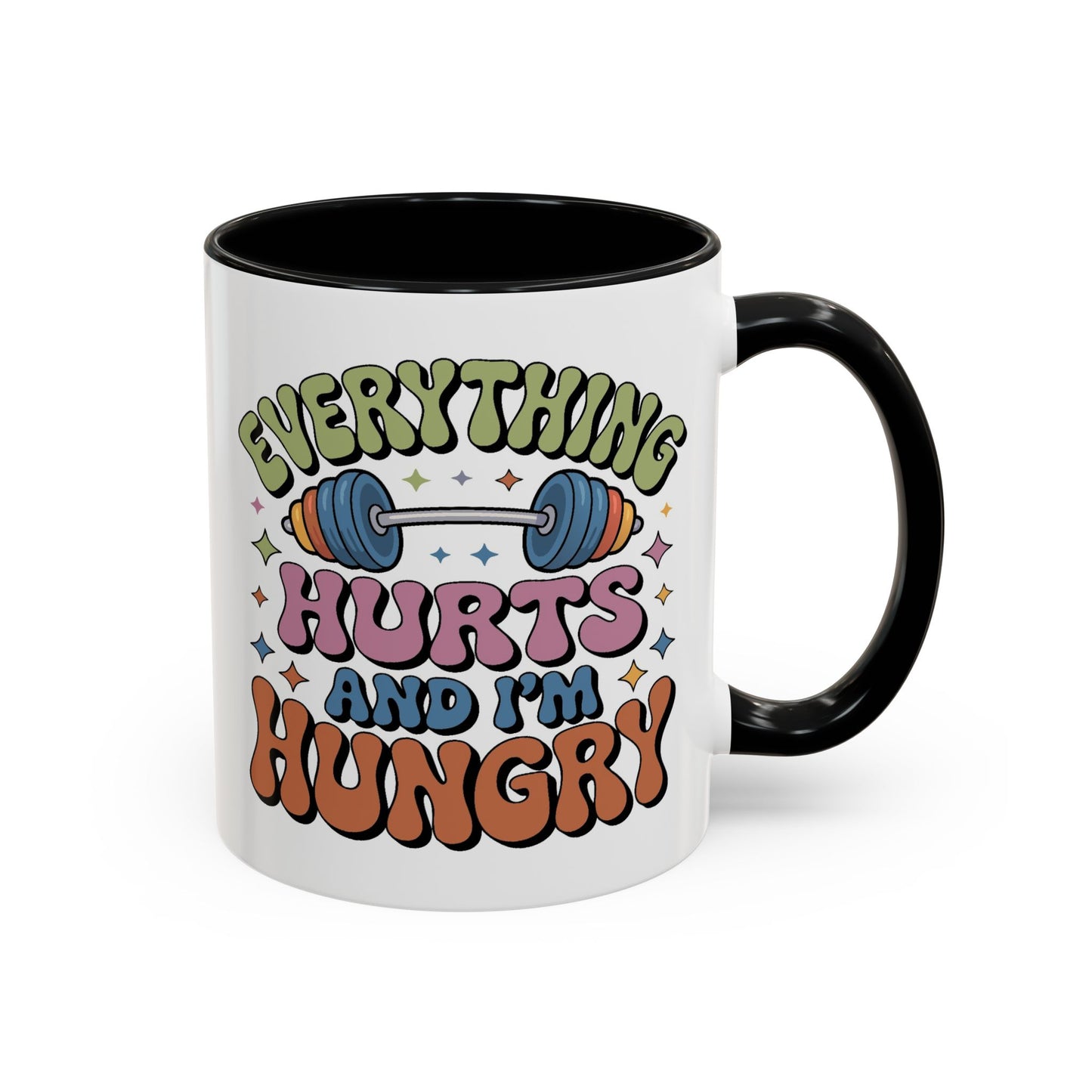 Humor Mug - Everything Hurts and I'm Hungry