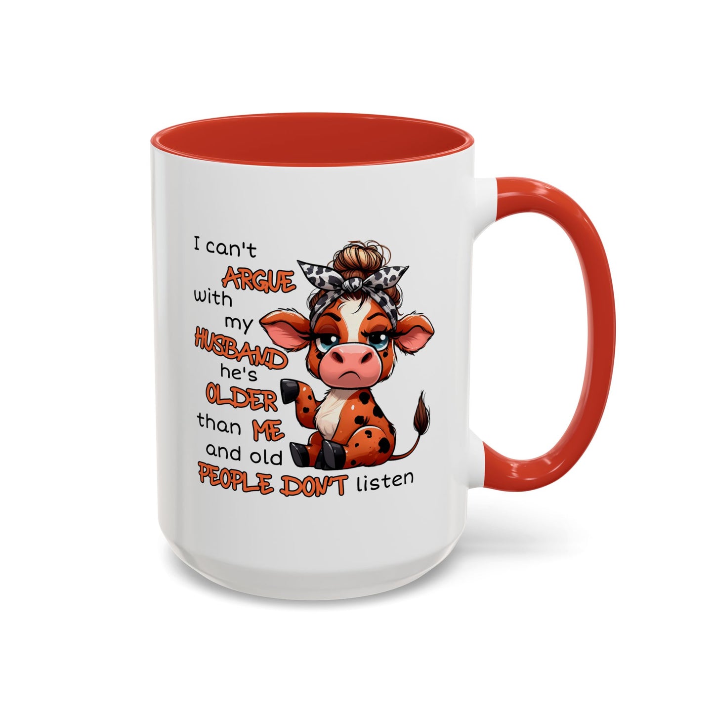 Humor Mug - I Can't Argue With My Husband