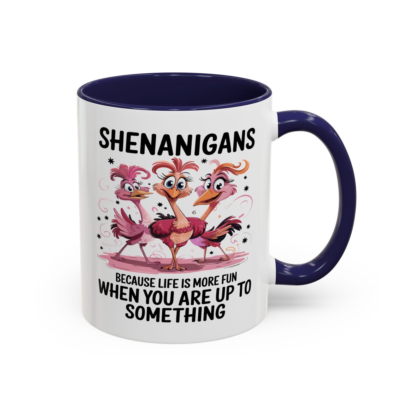 Humor Mug - Shenanigans Because Life is More Fun