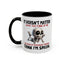 Humor Mug - It Doesn't Matter What You Think of Me