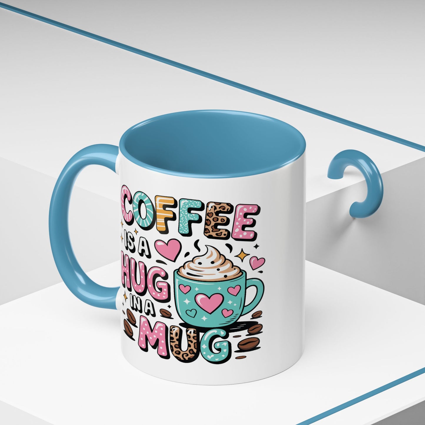 Humor Mug - Coffee is a Hug in a Mug