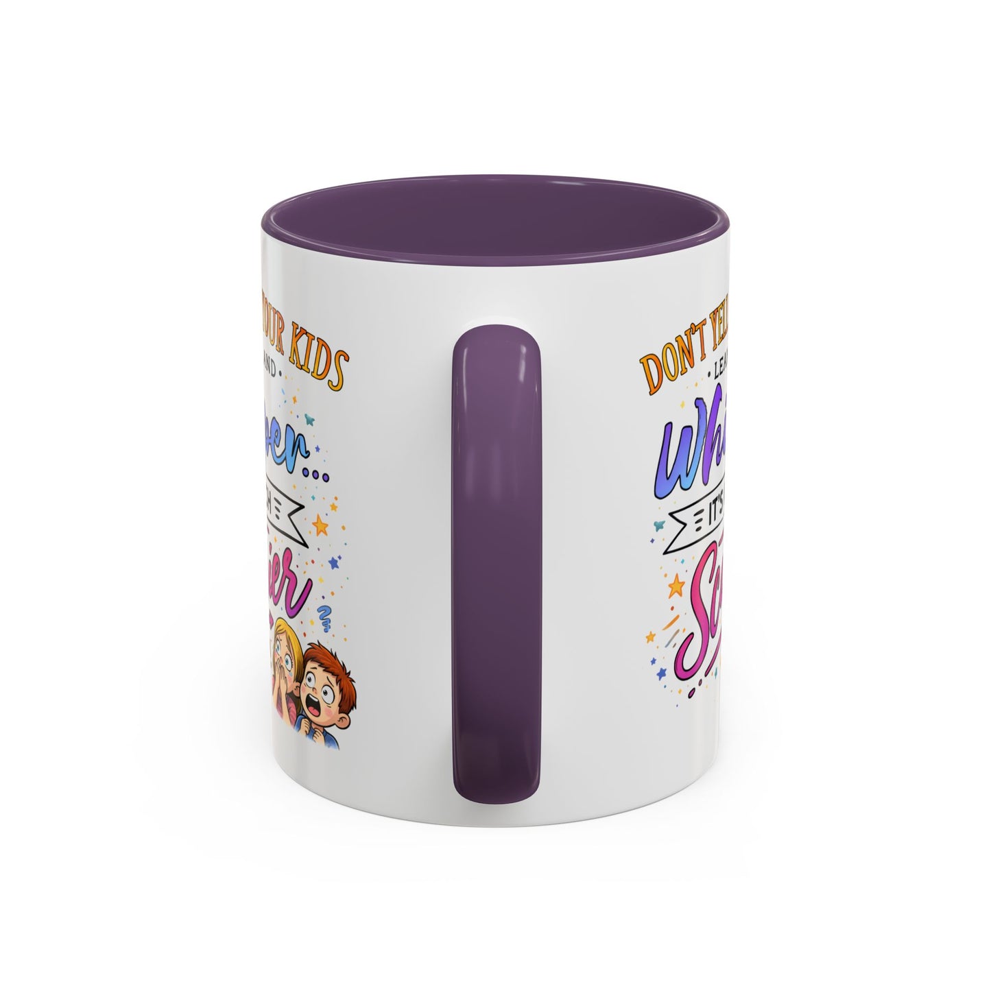 Humor Mug - Don't Yell At Your Kids