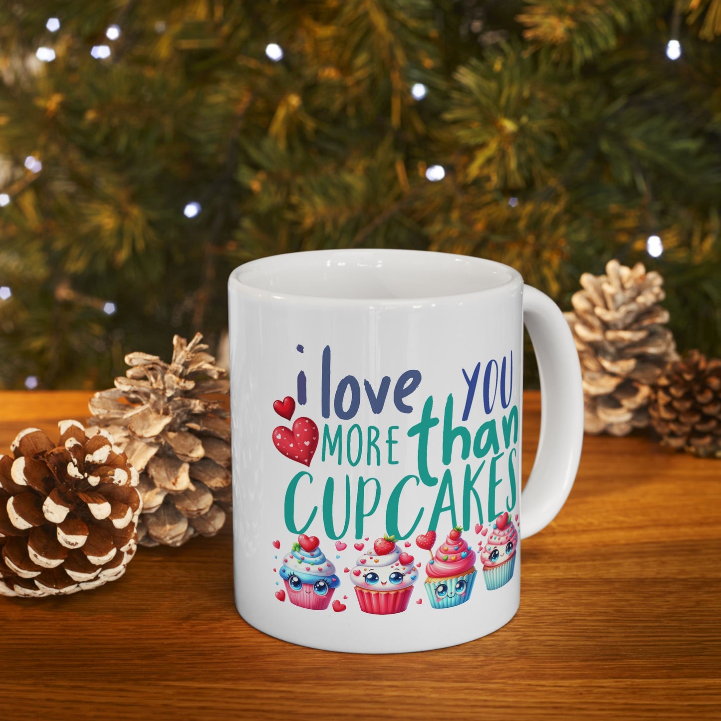 Valentine's Day Mug - I Love You More Than Cupcakes