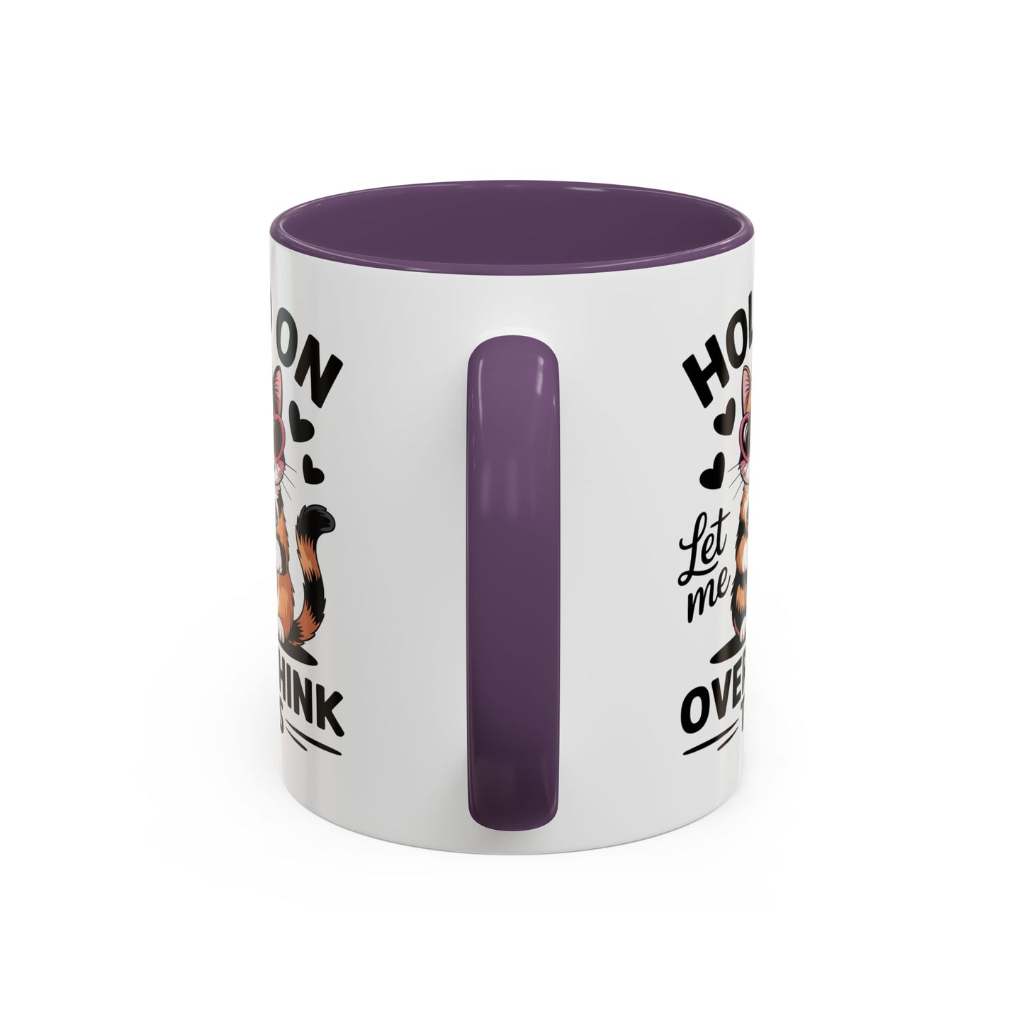 Humor Mug - Hold On Let Me Overthink This