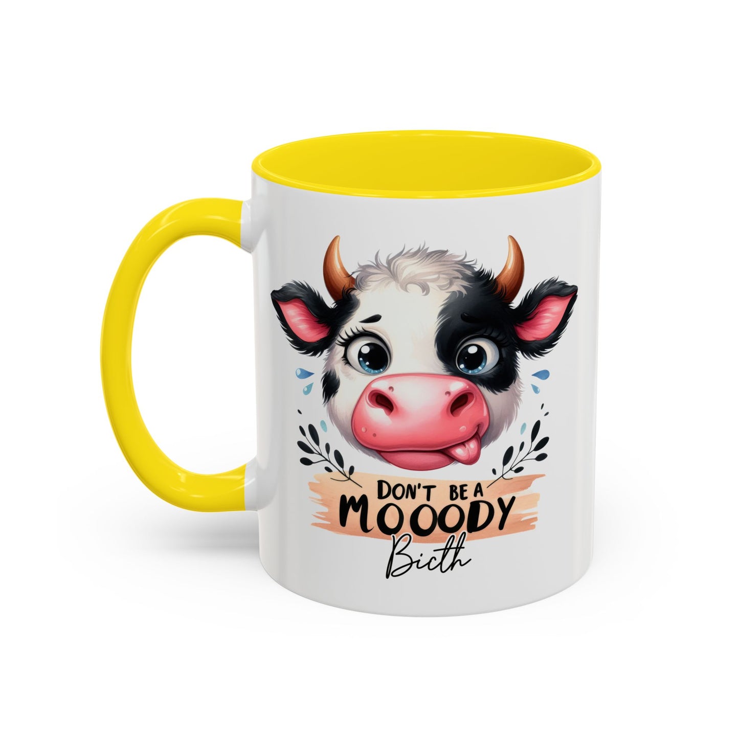 Humor Mug - Don't Be a Mooody Bitch