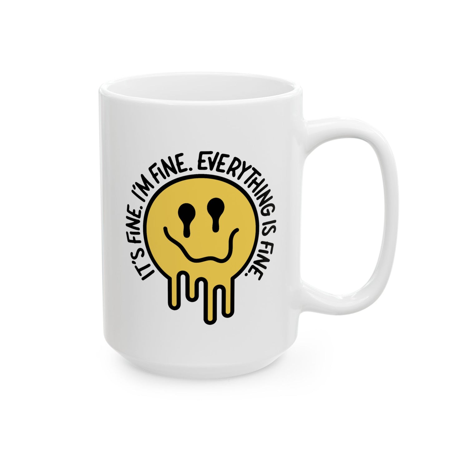 Humor Mug - It's Fine I'm Fine Everything is Fine Emoji