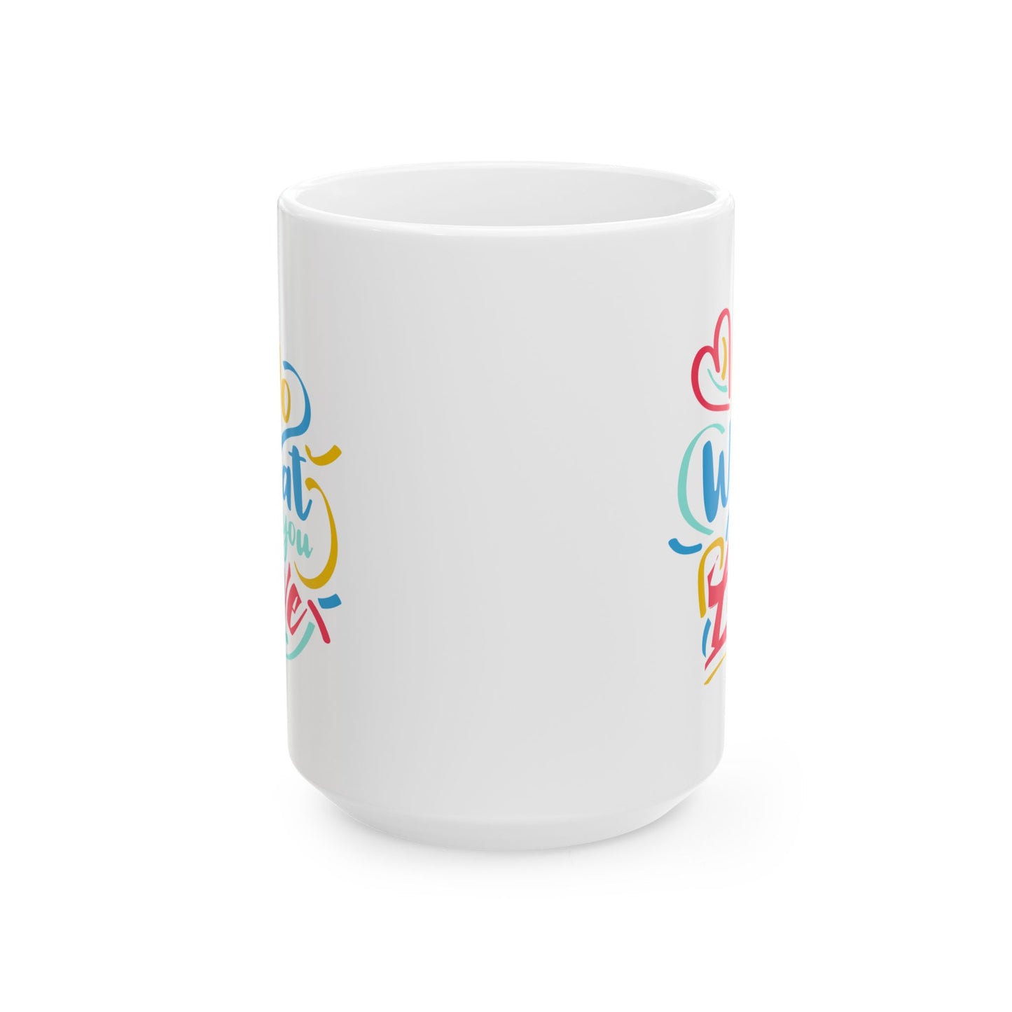 Motivation Mug - Do What You Love Colorful