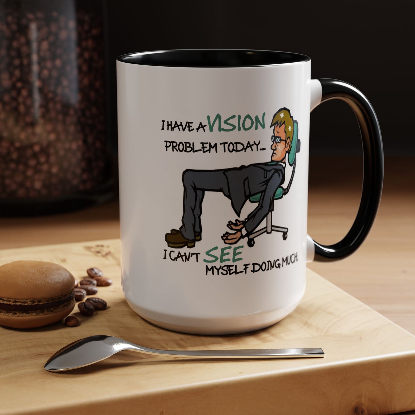 Humor Mug - I Have a Vision Problem