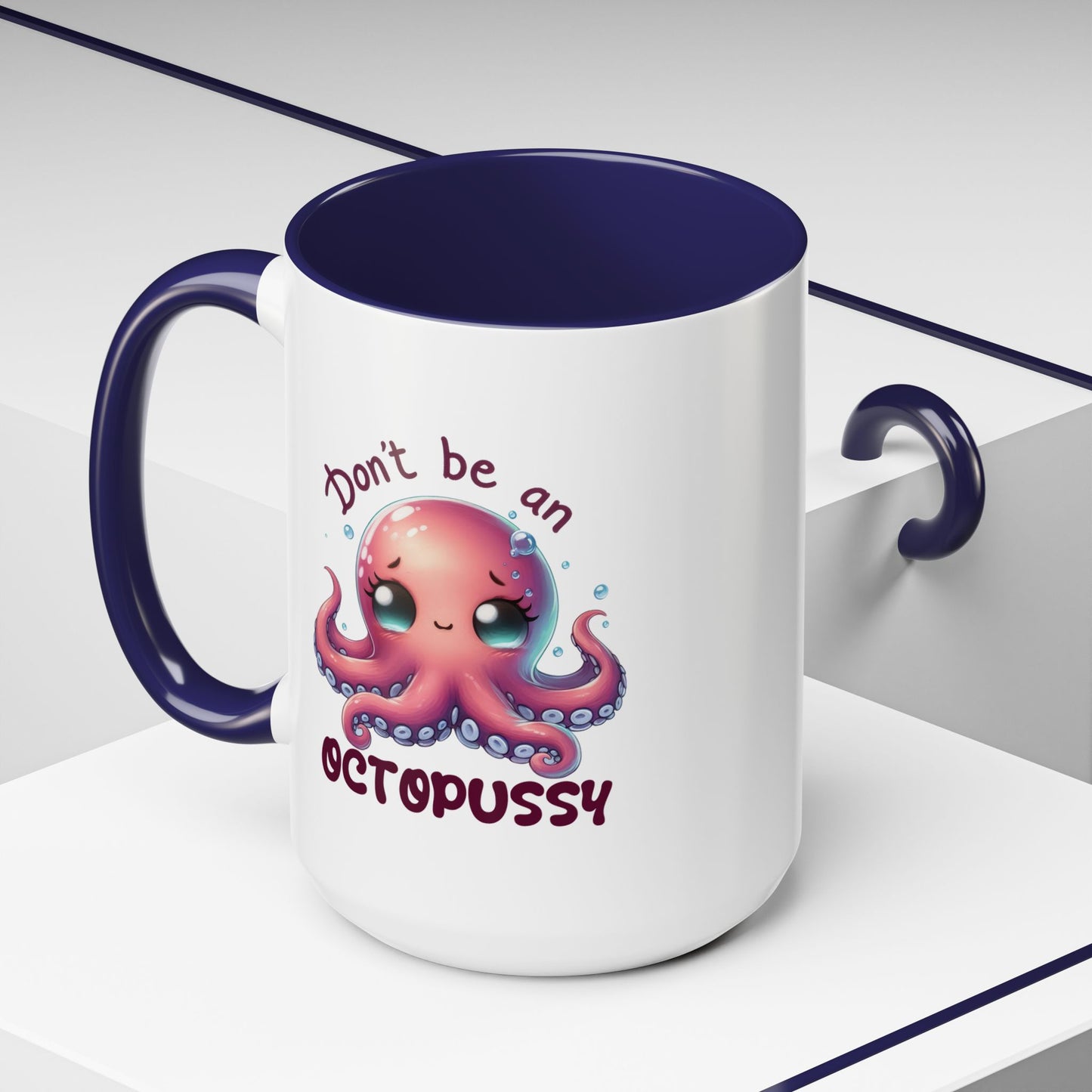 Humor Mug - Don't Be An Octopussy
