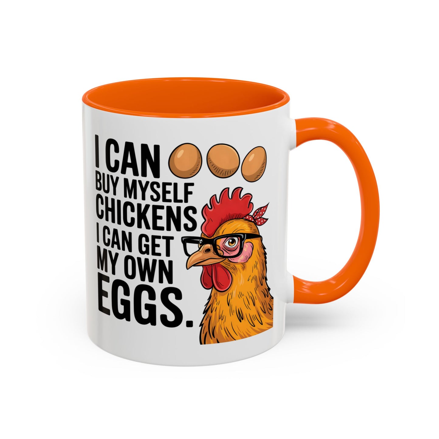Humor Mug - I Can Buy Myself Chickens