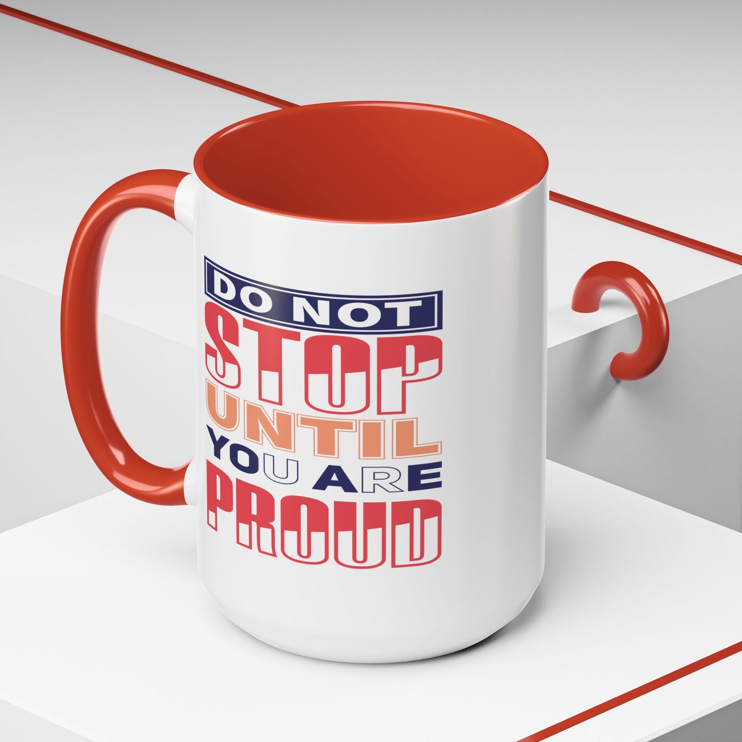 Motivation Mug - Do Not Stop Until You Are Proud