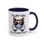 Humor Mug - Fluff You Fluffin' Fluff