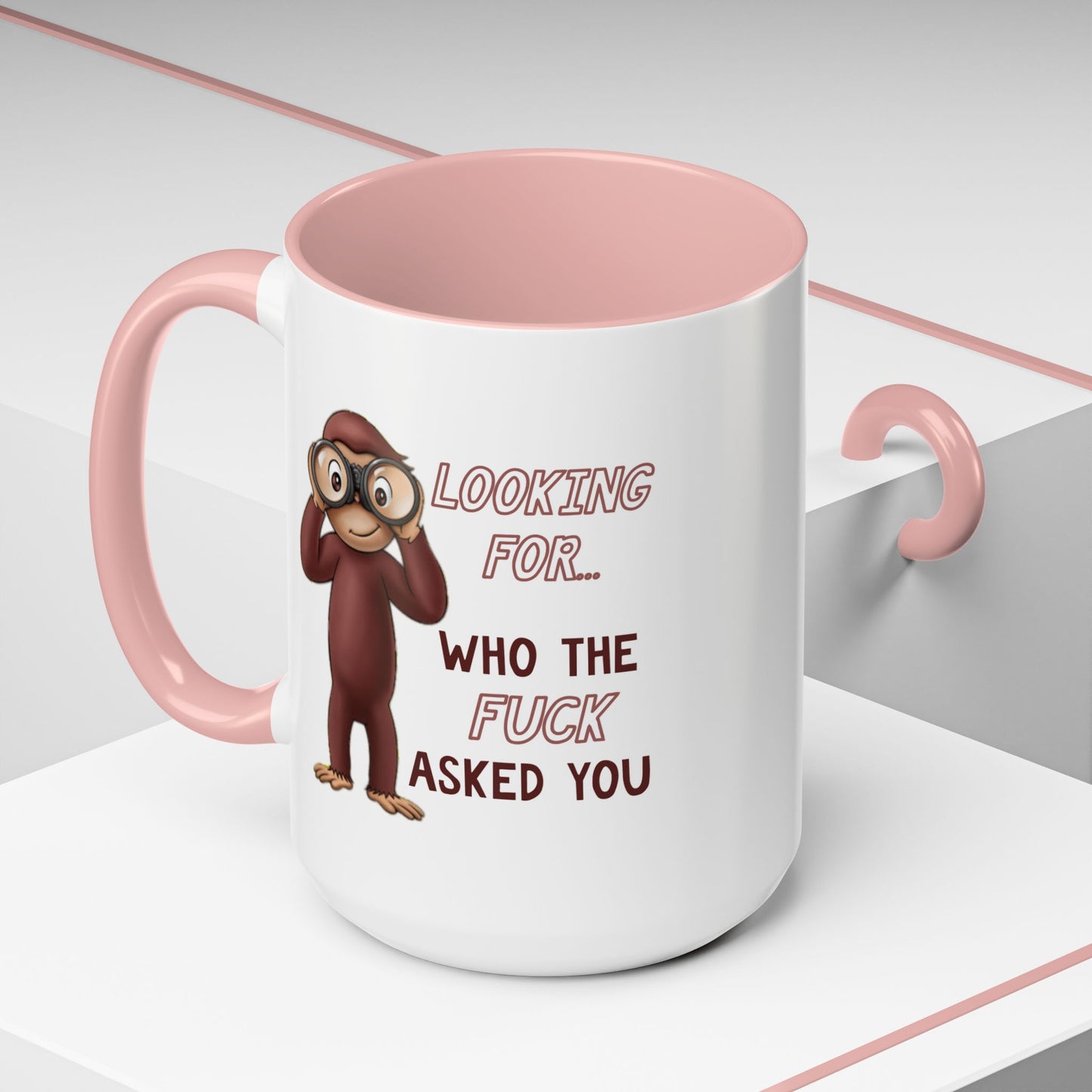 Adult Mug - Looking For Who The Fuck Asked You