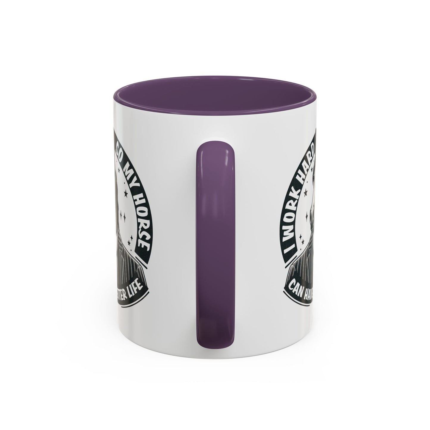 Humor Mug - I Work Hard So My Horse