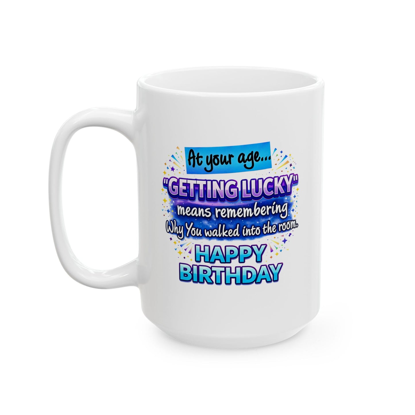 Birthday Mug - At Your Age Getting Lucky Male