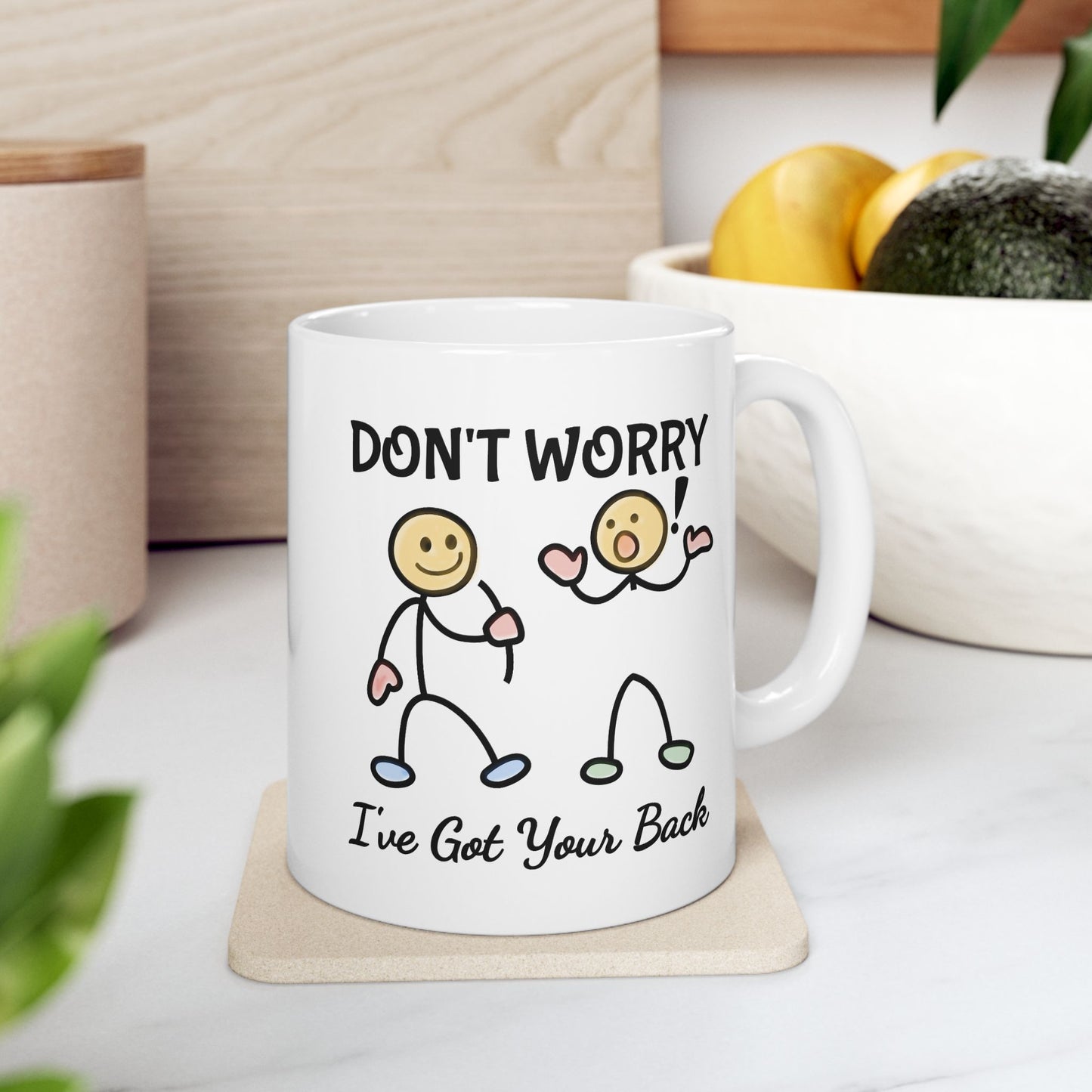 Humor Mug - Don't Worry I've Got Your Back