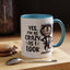 Humor Mug - Yes I am as Crazy