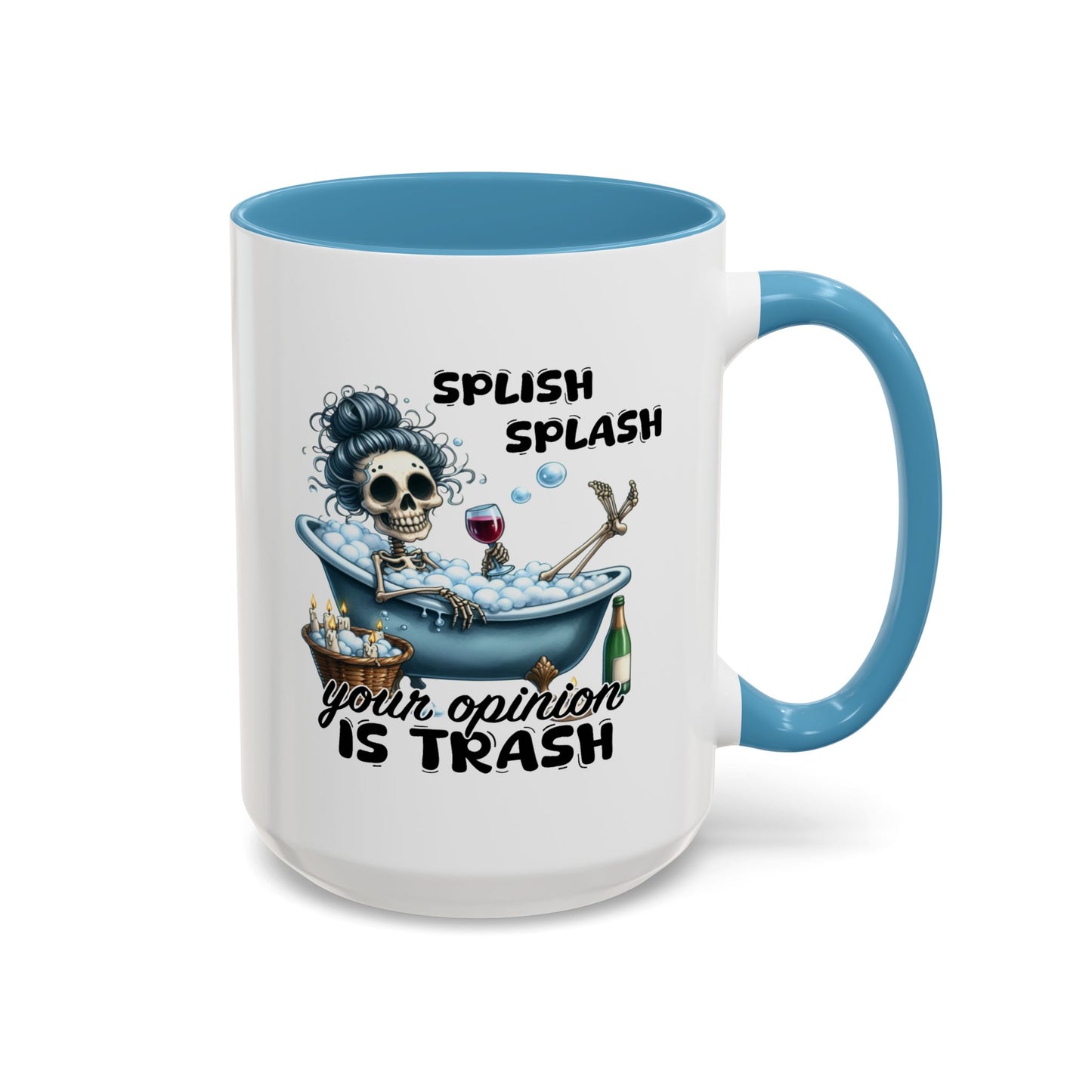 Humor Mug - Splish Splash Your Opinion is Trash