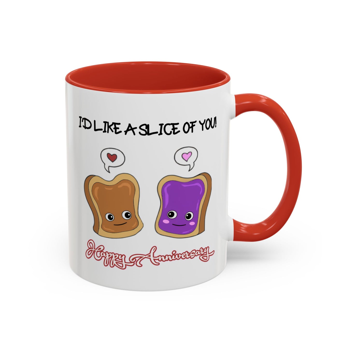 Anniversary Mug - I'd Like a Slice of You