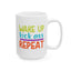 Motivation Mug - Wake Up Kick Ass Repeat