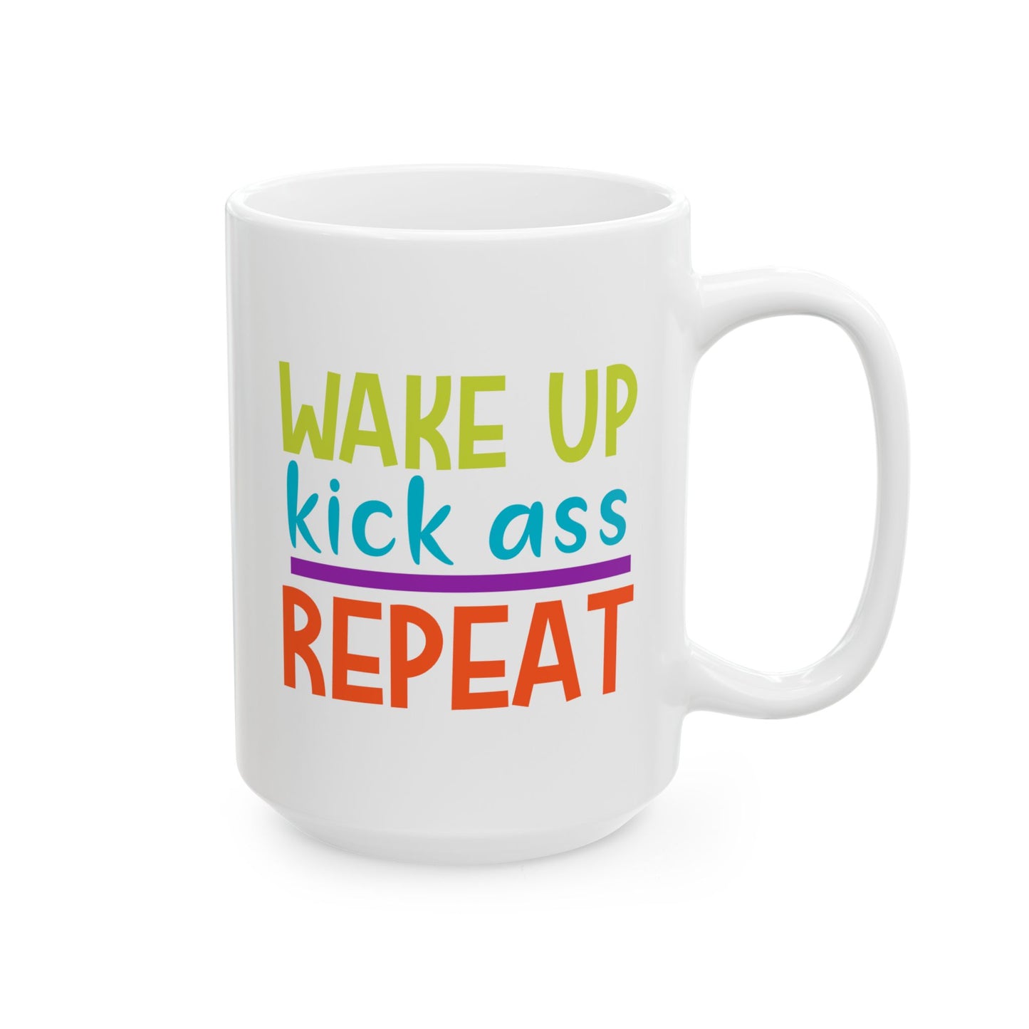 Motivation Mug - Wake Up Kick Ass Repeat