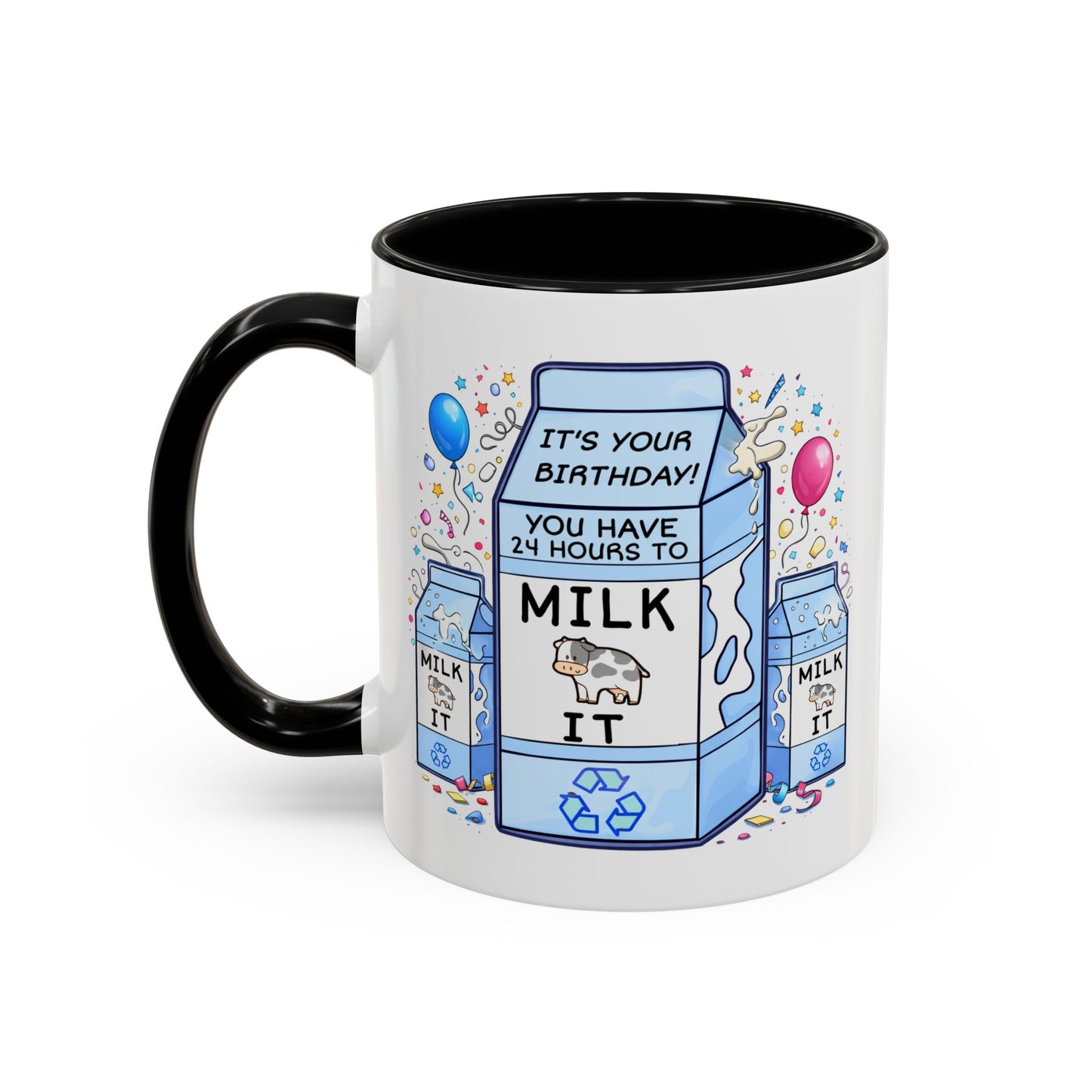Birthday Mug - 24 Hours to Milk It