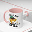 Humor Mug - I'm Just Here For The Chicks