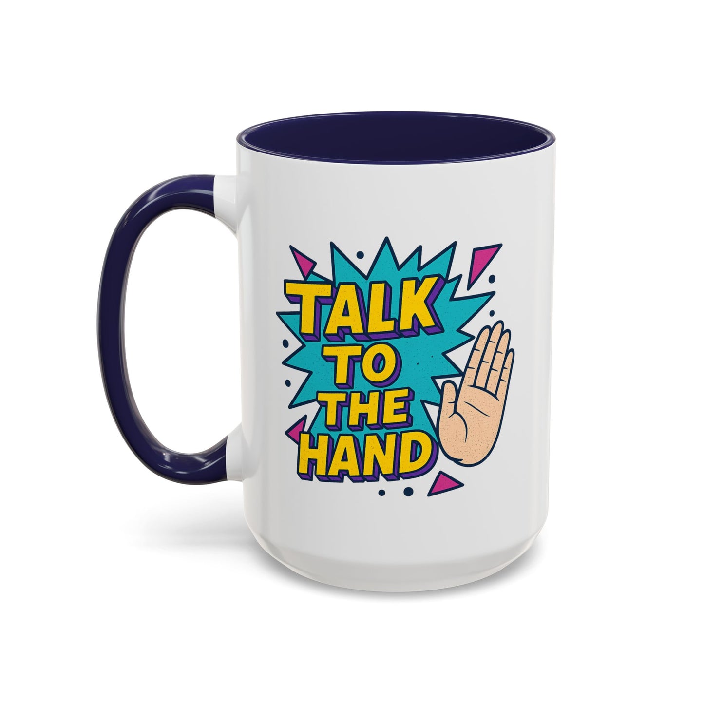 Humor Mug - Talk To the Hand