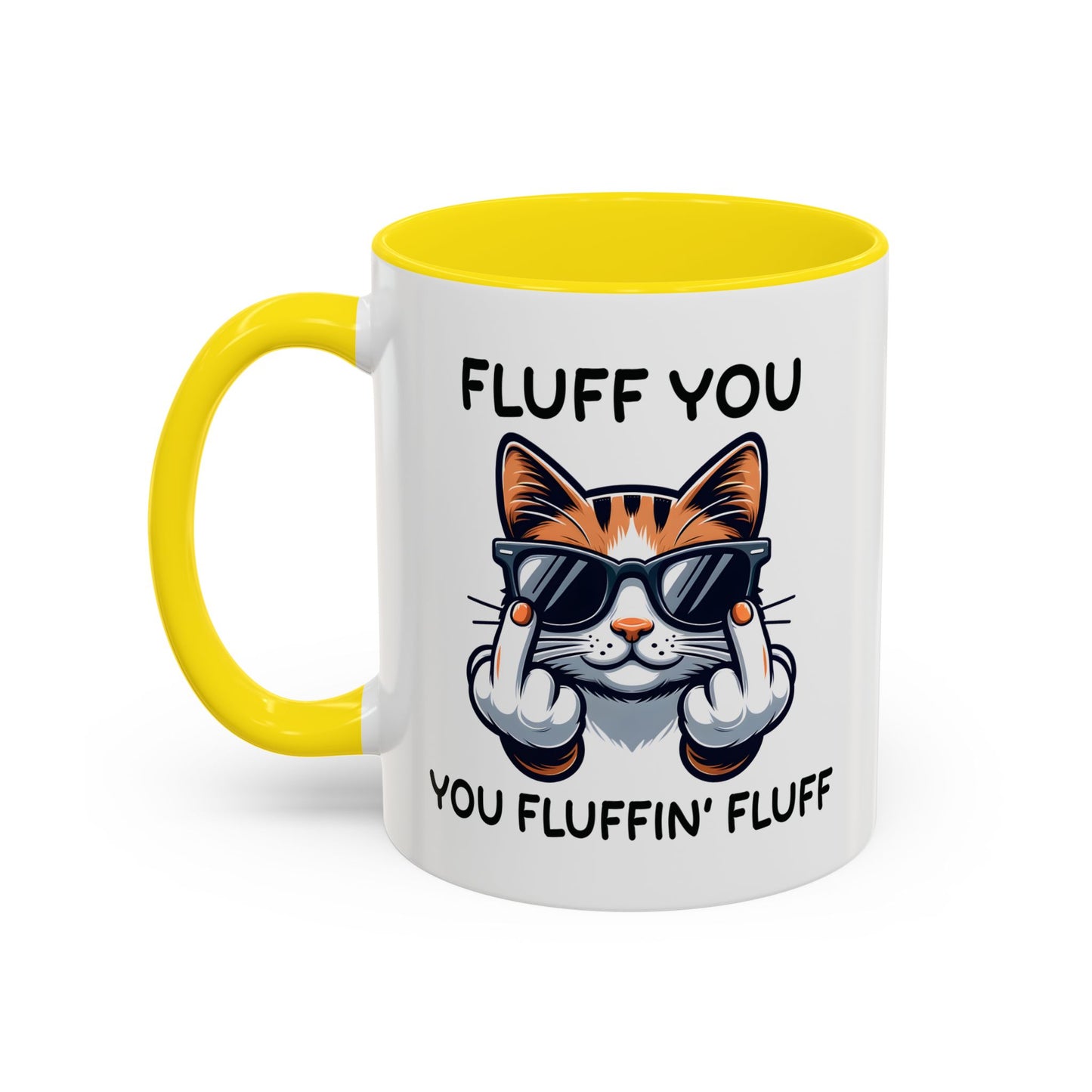 Humor Mug - Fluff You Fluffin' Fluff