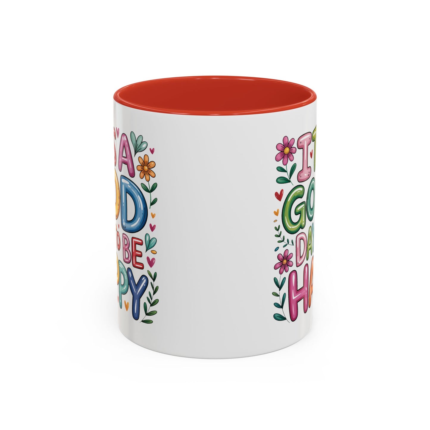 Motivation Mug - It's a Good Day to Be Happy