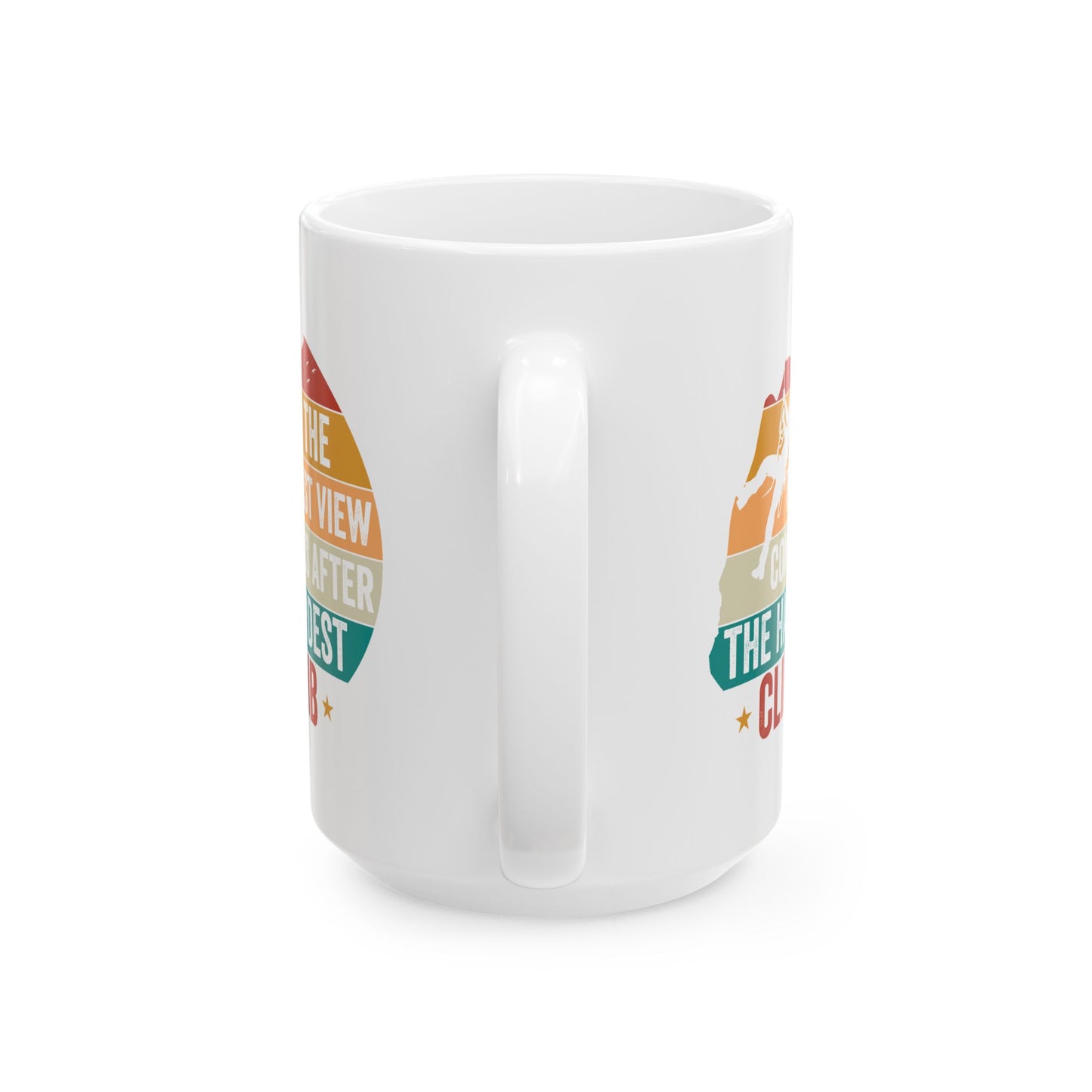 Motivation Mug - The Best View Comes After The Hardest Climb 2