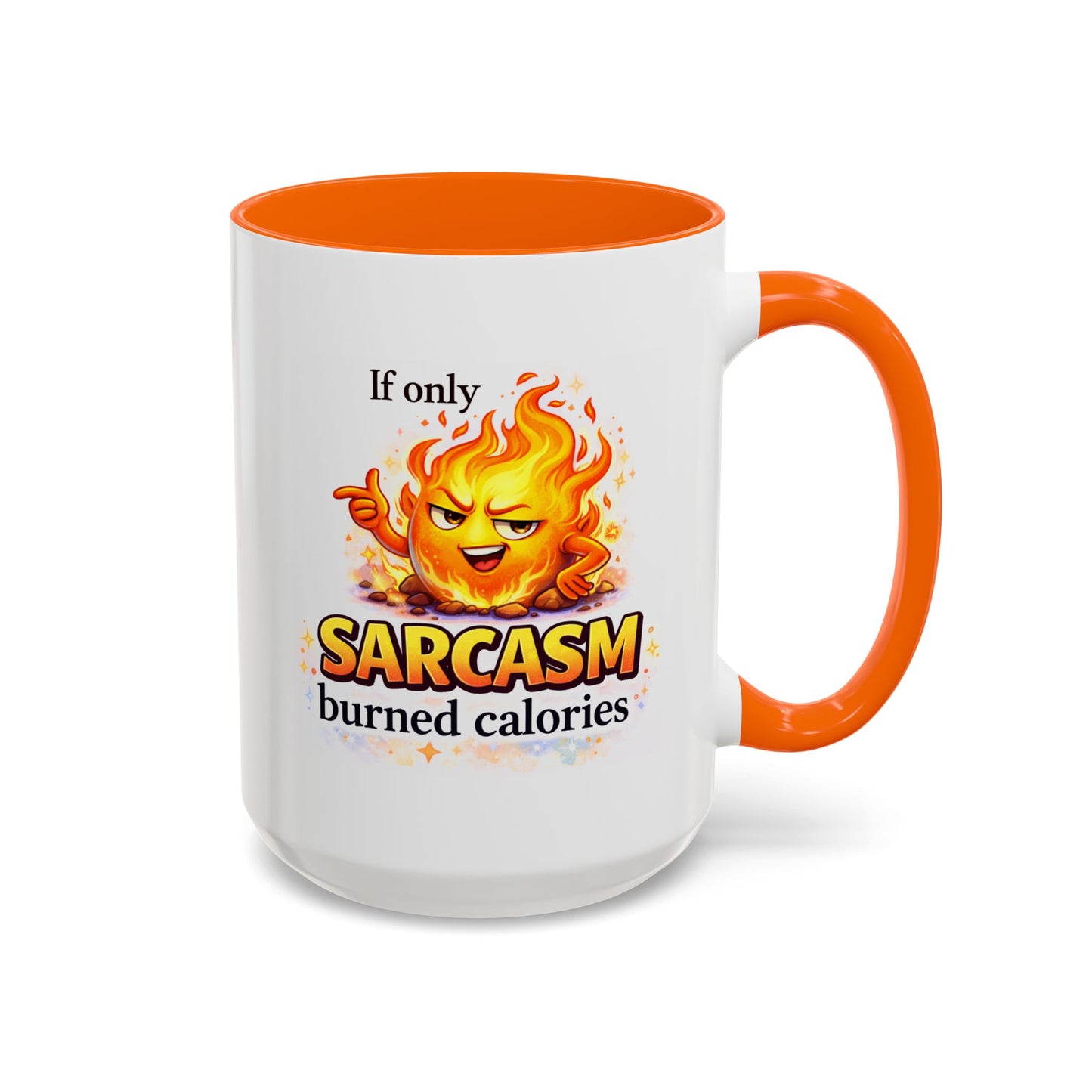 Humor Mug - If Only Sarcasm Burned Calories