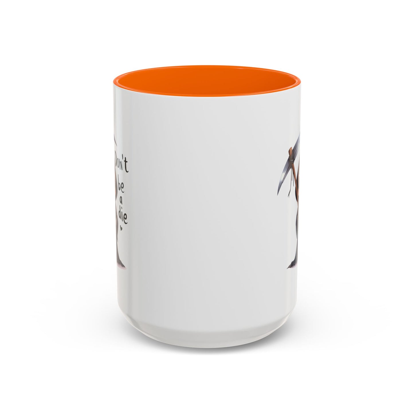 Humor Mug - Don't Be a Die