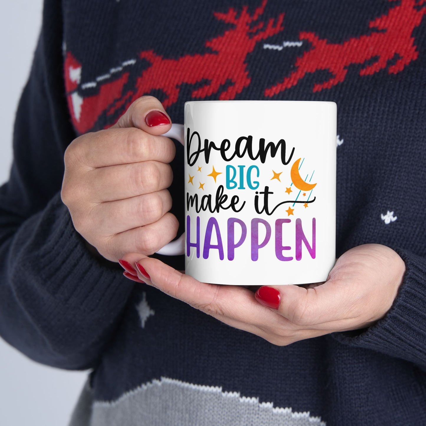 Motivation Mug - Dream Big Make It Happen