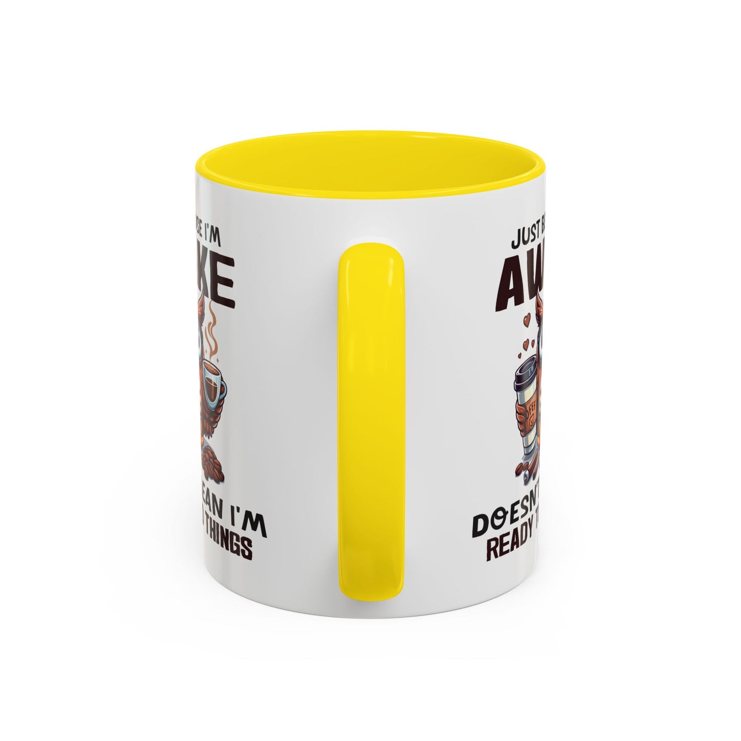 Humor Mug - Just Because I'm Awake