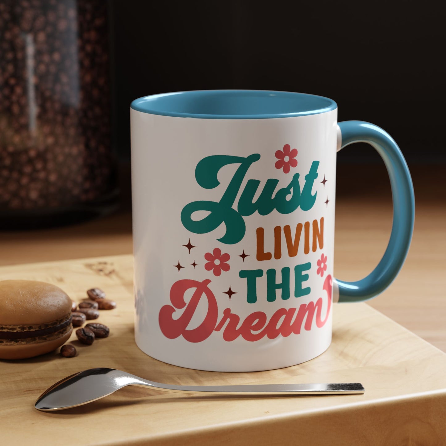 Motivational Mug - Just Livin' The Dream