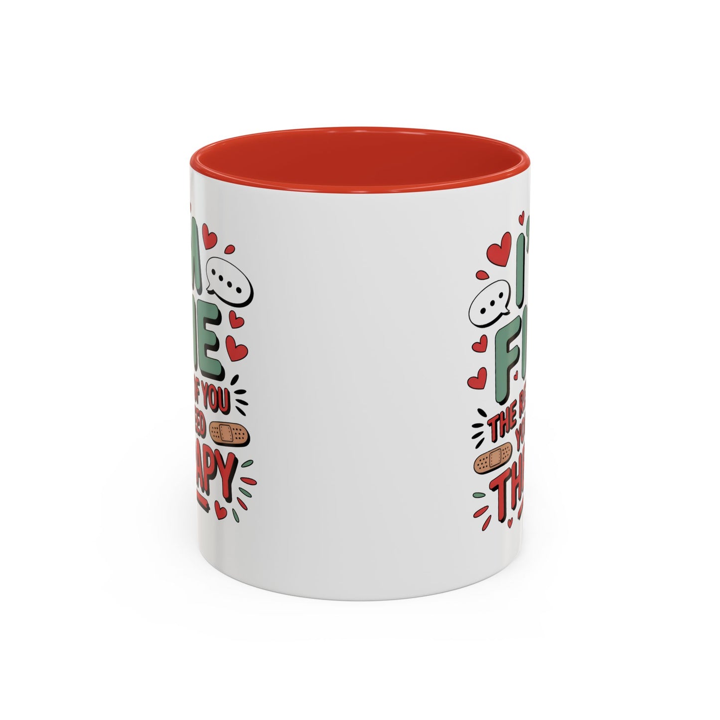 Humor Mug - I'm Fine The Rest of You Need Therapy
