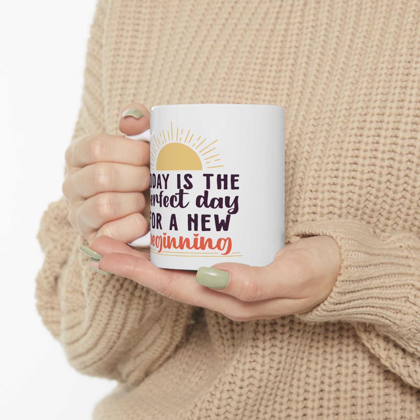 Motivation Mug - Today Is the Perfect Day For A New Beginning