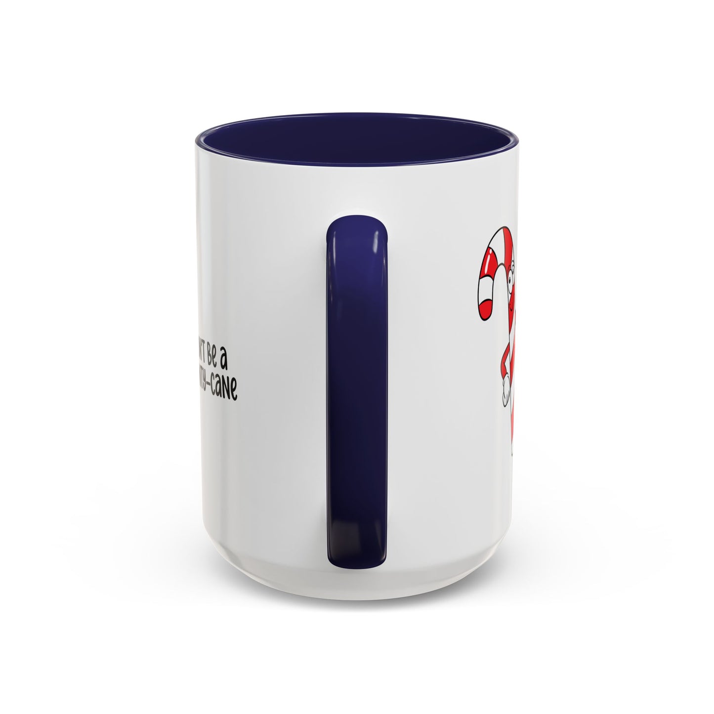 Adult Mug - Don't Be A Cunty-Cane