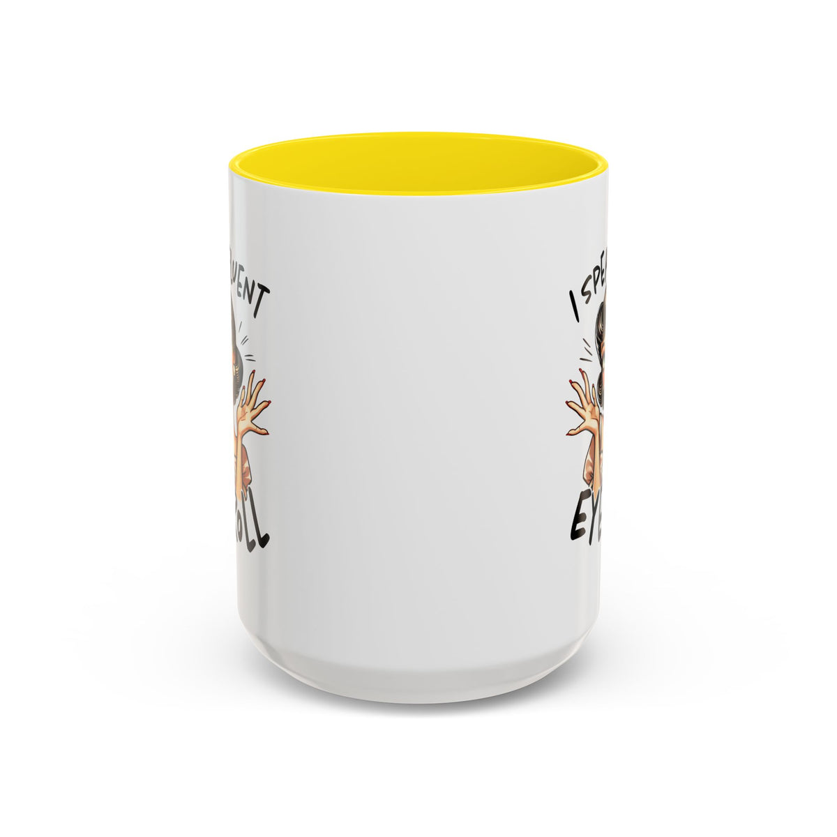Humor Mug - I Speak Fluent Eye Roll