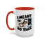 Animal Mug - I Meant To Do That
