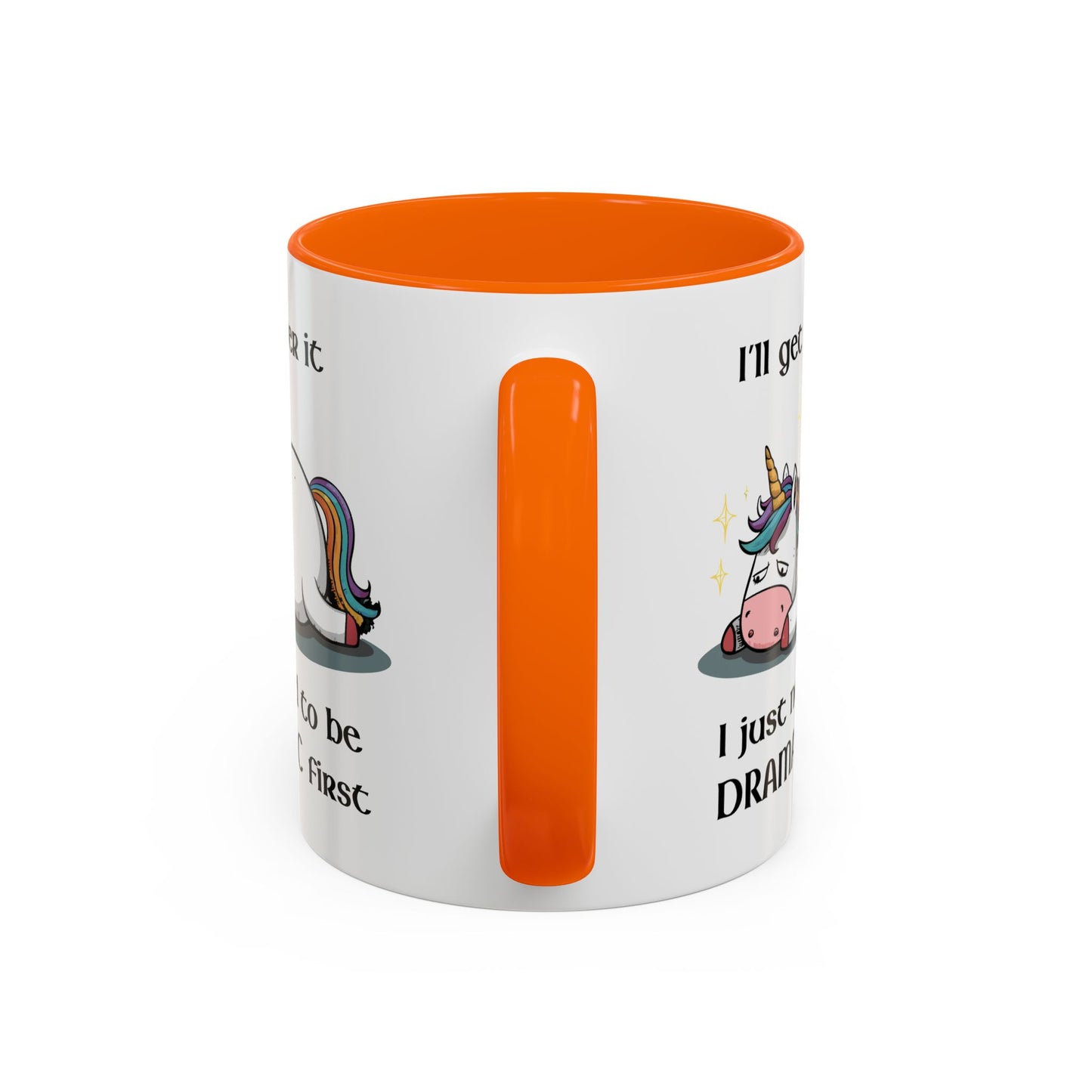 Humor Mug - I'll Get Over It Unicorn